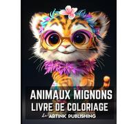 Livre De Coloriage Pour Adultes Avec De Mignons Animaux Par Artink Publishing: Drôles D'animaux Émotionnels Bébés Au Style Cartoon Pour Le Plaisir, La ... Contre L'anxiété Et Le Soulagement Du Stress.
