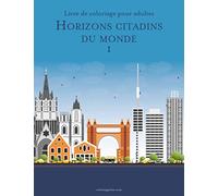 Livre de coloriage pour adultes Horizons citadins du monde 1