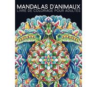 Livre de coloriage pour adultes: Mandalas d'animaux