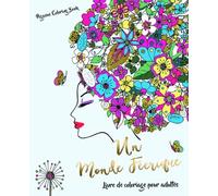 Livre de coloriage pour adultes: un monde féerique