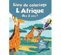 Livre de coloriage pour enfants - L'Afrique (dès 2 ans): 50 coloriages + 500 à télécharger & imprimer !