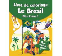 Livre de coloriage pour enfants - Le Brésil (dès 2 ans): 50 coloriages + 500 à télécharger & imprimer !