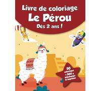 Livre de coloriage pour enfants - Le Pérou (dès 2 ans): 50 coloriages + 500 à télécharger & imprimer !