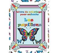 Livre de coloriage pour enfants.Les papillons.: Cahier de coloriage pour enfants de 6 ans et plus. 50 beaux papillons et roses à colorier et 50 phrases positives 8,5*11 pouces 100 pages.