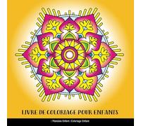 Livre de Coloriage pour Enfants: Mandala Enfant: Coloriage Enfant: Livre de Coloriage Mandalas Faciles pour Enfants