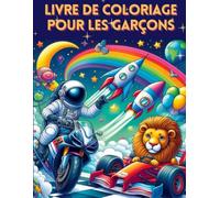 Livre de Coloriage pour Enfants: Plus de 50 page à colorier avec des ninjas, des voitures, des dragons, des véhicules, des camions, des cinosaures, de ... Pour les Âges de 4, 5, 6, 7, 8, 9....
