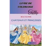 LIVRE DE COLORIAGE POUR ENFANTS: PRINCESSES ET CHATEAUX