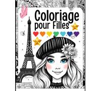 Livre De Coloriage Pour Filles Dès 8 Ans Le Cadeau Idéal Pour Les Filles Et Les Adolescentes: 50 Motifs Enchanteurs (Mode, Chevaux, Portraits, Arcs-En-Ciel, Motifs) À Colorier Et Pour S'occuper.