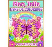 Livre de coloriage pour les filles: Jolis papillons, fleurs et animaux pour les filles de 2 à 8 ans