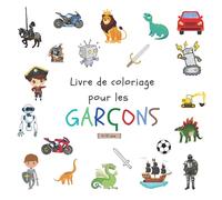 Livre de coloriage pour les garçons : pour les enfants de 4 à 10 ans - 50 dessins amusants - Magnifiques dessins comme des dinosaures, animaux, chevalier, châteaux, camions - Idée cadeau garçon