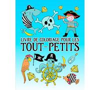 Livre de coloriage pour les tout-petits: 35 illustrations mignonnes sur le thème des pirates pour les enfants âgés de 1 à 3 ans.