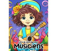 Livre de coloriage pour musiciens: 30 pages de coloriage dans un livre d'art sur une carrière épanouissante parfait pour tous les âges comme cadeau pour des occasions spéciales Boostez votre