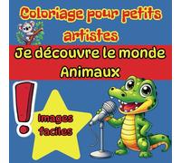 Livre de Coloriage pour petits artistes, Je découvre le monde - Animaux: Grand format pour les tout - petits