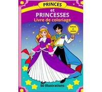 Livre de coloriage princes et princesses: 50 illustrations au format A4 - pour enfants et adultes