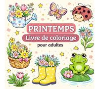 Livre de coloriage - Printemps pour adultes: Pages simples et relaxantes avec fleurs, papillons et scènes de jardin apaisantes