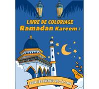 Livre de coloriage Ramadan Kareem : pour les enfants de 2 à 5 ans: Ramadan Coloring Fun : En savoir plus sur le Ramadan grâce au coloriage et à la créativité