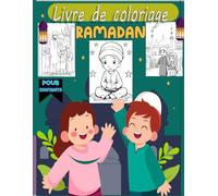 Livre de coloriage Ramadan pour enfants: Mon premier livre de coloriage Ramadan, 100 pages d’activités créatives et éducatives pour enfants
