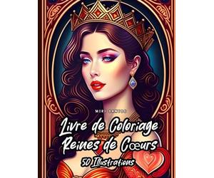Livre de Coloriage Reines de Cœurs: 50 Illustrations Uniques et de Haute Qualité Ressemblant à des Cartes à Jouer de Belles Femmes et Motifs de Cœur à Colorier