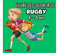 Livre de coloriage Rugby 4 - 8 ans: 50 dessins à colorier pour enfant / Dimensions : 20,96 cms X 20,96 cms.