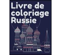 Livre de coloriage Russie: Livre de coloriage d'art russe