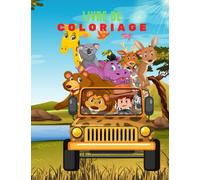 Livre de coloriage Safari: Livre de Coloriage Pour les Tout-Petits: Cahier de coloriage pour enfants de 2 ans à 4 ans: Animaux Sauvages d'Afrique