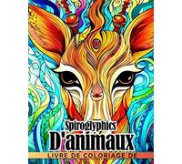 Livre de coloriage Spiroglyphics d'animaux: Nouvelle façon de colorier avec une seule couleur