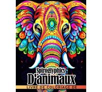 Livre de coloriage Spiroglyphics d'animaux: Nouvelle façon de colorier avec une seule couleur