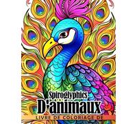 Livre de coloriage Spiroglyphics d'animaux: Nouvelle façon de colorier avec une seule couleur