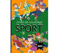 Livre de Coloriage Sport: Cahier de dessin Inédit pour les amoureux du sport Enfant et Adultes Garçon Fille 30 illustrations Tennis Boxe Cyclisme ... pas transpercer Cadeau Idéal et original pour