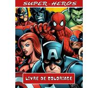 Livre de coloriage super heros : livre de coloriage pour enfants - 75 dessins à colorier de qualité en grand format pour les fans de super héros