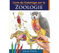 Livre de Coloriage sur la Zoologie: Un Cahier d'Exercices d'Anatomie Animale Incroyablement Détaillé | Le Cadeau Idéal Pour les étudiants en Médecine Vétérinaire et les Amoureux des Animaux