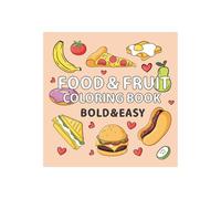 Livre De Coloriage Sur Les Aliments Et Les Fruits - Livre De Coloriage Créatif Sur Les Aliments Et Les Collations | 40 Griffonnages De Dessins Animés De Fruits Et De Nourriture Pour Les En-fants