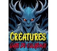 Livre de coloriage sur les créatures mythiques: Une collection de 50 projets fantastiques pour adolescents et adultes, avec de l'art sombre, des ... enchantés et des merveilles mythologiques.