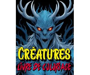Livre de coloriage sur les créatures mythiques: Une collection de 50 projets fantastiques pour adolescents et adultes, avec de l'art sombre, des ... enchantés et des merveilles mythologiques.