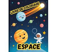 livre de coloriage sur l'espace VOL.2: Explorez l’Univers à Travers des Dessins de Fusées, Planètes et Astronautes pour Enfants et Adultes