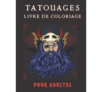 Livre De Coloriage Tatouages Pour Adultes.: Incroyables dessins de tatouage à colorier dans ce cahier de coloriage pour adulte | Style varié : crânes, pirates, clown effrayant ...