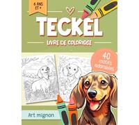 Livre De Coloriage Teckel: 40 Pages De Coloriage De Chiens - Un Merveilleux Cadeau Pour Se Détendre Et S'amuser, Tant Pour Les Garçons, Les Filles Que Pour Les Adultes, Petits Et Grands