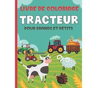 Livre De Coloriage Tracteur Pour Et Petits: Cahier De Dessins Engins De Chantier 50 Images De Tracteurs À Colorier Idée Cadeau Pour Enfants De 3 Ans + ... | 101 Pages 21,6 x 27,94 Cm (8,5 x 11 Pouces)