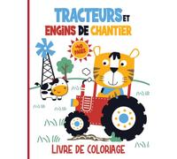 Livre de Coloriage Tracteurs et Engins de Chantier Book For Kids Ages 4-7: Cahier de Coloriage de Véhicules de Construction, Livre de Coloriage ... Pages à Colorier Faciles et Amusantes