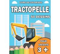 Livre de coloriage tractopelle 50 dessins pour enfants 3 +: Pour enfants tractopelles et engins de chantier à colorier format 8.5 ' x 11 ' ( 21.59 cm x 27.94 cm )