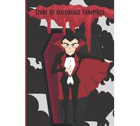 Livre de coloriage Vampires: Colorie + de 30 dessins géniaux de vampires pour halloween | Pour filles & garçons à partir de 5 ans | Livre grand format