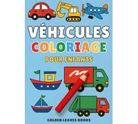 Livre de Coloriage Véhicules pour Enfants: 30 illustrations de véhicules à colorier - Favorise la coordination oeil-main et la compréhension des transports.