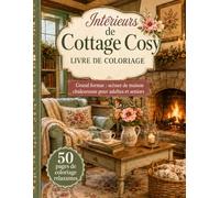 Livre de Coloriage Vie à la Campagne Cozy: Grand Format Scènes Relaxantes de Maisons Rurales pour Adultes et Seniors avec Cottages, Jardins, Porches, Animaux de Ferme et Saisons