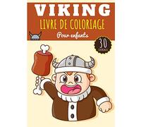 Livre de Coloriage Viking: Pour Enfants Filles & Garçons | Livre Préscolaire 30 Pages et Dessins Uniques à Colorier sur Les Vikings, Peuple de la Mythologie Nordique | Idéal Activité à la Maison.