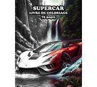 Livre de coloriage voiture pour adultes et enfants : plongez dans le monde des supercars et coloriez des modèles de rêve