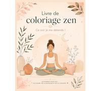 Livre de coloriage zen: Ce soir je me détends !