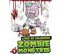 Livre de coloriage zombie monstres: Livre de coloriage des zombies : Pages à colorier sur les zombies,pour tout le monde, adultes, adolescents, ... pour soulager le stress et se détendre