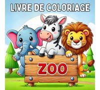 Livre de Coloriage Zoo: jolis Motifs d'Animaux de Zoo - Lion, Tigre, Girafe, Éléphant, Singe et bien plus !