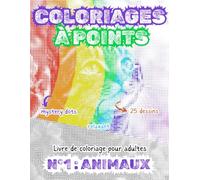 Livre de Coloriages à Points pour Adultes Mystery Dots: Dots à colorier, relaxant, facile et antistress, 25 images d'animaux