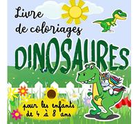 Livre de coloriages DINOSAURES - pour les enfants de 4 à 8 ans: 35 dessins de dinosaures à colorier pour garçons et filles